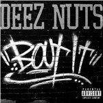 Cover for Deez Nuts · Bout It Lim Edt (CD)