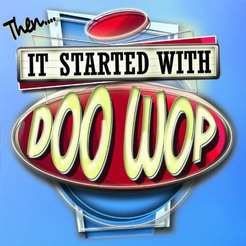 It Started With Doo Wop - V/A - Music - Hoanzl - 5060233661282 - October 18, 2010