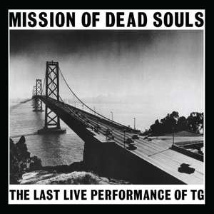 Mission Of Dead Souls - Throbbing Gristle - Música - MUTE - 5414940010282 - 14 de septiembre de 2018