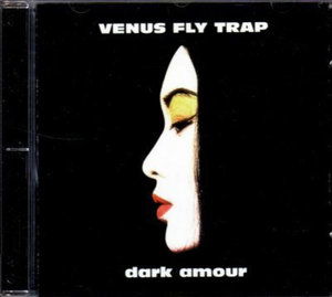 Cover for Venus Fly Trap · Dark Amour (CD) (2009)