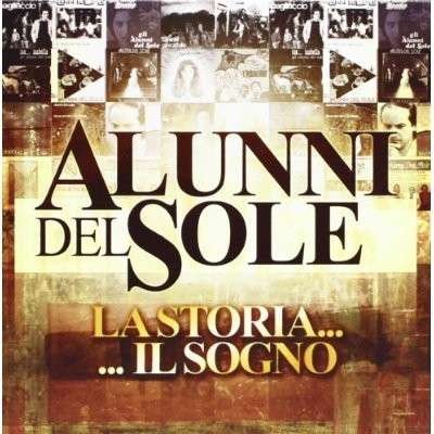 La Storia Il Sogno - Alunni Del Sole - Music - ICE RECORDS - SELF - 8019991876282 - January 29, 2013