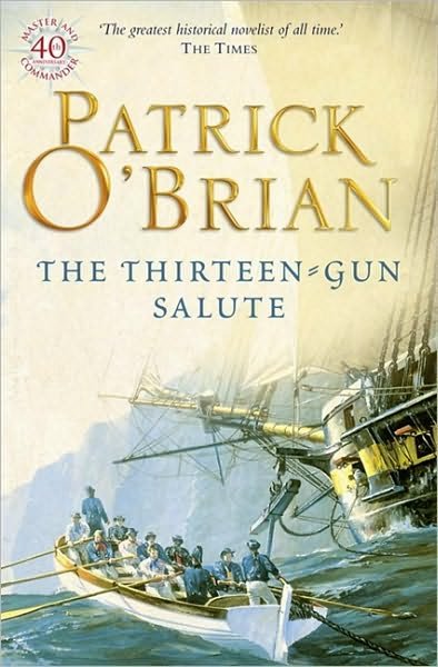 The Thirteen-Gun Salute - Aubrey-Maturin - Patrick O’Brian - Bøker - HarperCollins Publishers - 9780006499282 - 12. juni 1997