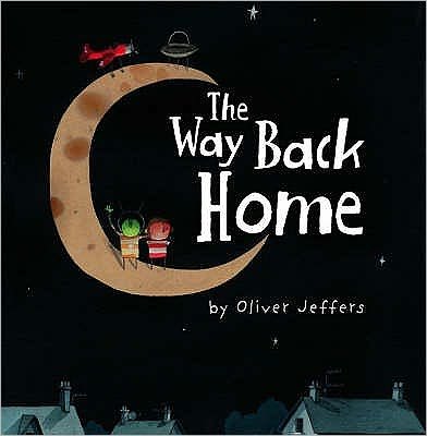 Cover for Oliver Jeffers · The Way Back Home (Hardcover Book) (2007)