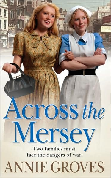 Across the Mersey - Annie Groves - Książki - HarperCollins Publishers - 9780007265282 - 4 sierpnia 2008