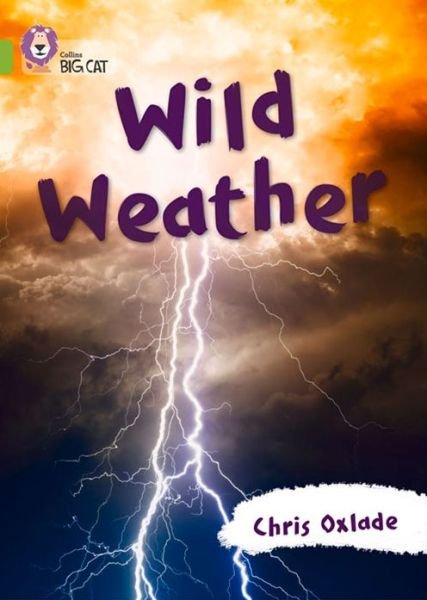 Cover for Chris Oxlade · Wild Weather: Band 11/Lime - Collins Big Cat (Paperback Bog) (2015)