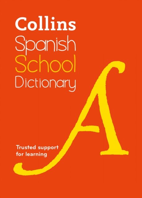 Cover for Collins Dictionaries · Spanish School Dictionary: Trusted Support for Learning - Collins School Dictionaries (Paperback Book) [5 Revised edition] (2025)