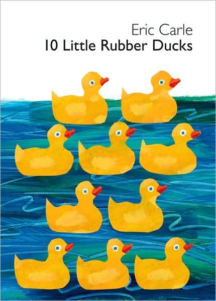 Cover for Eric Carle · 10 Little Rubber Ducks Board Book: An Easter And Springtime Book For Kids (Board book) (2010)
