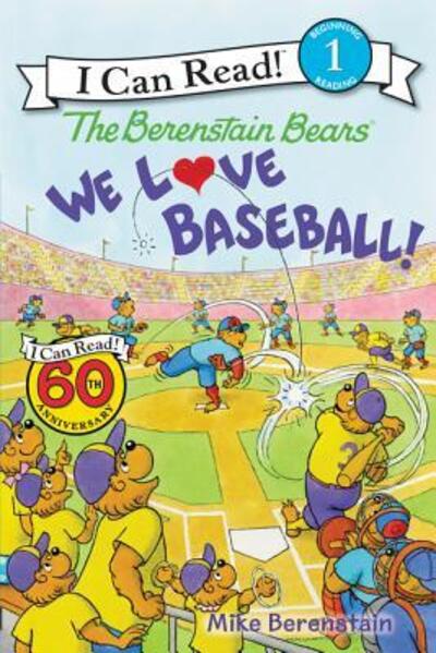 Cover for Mike Berenstain · The Berenstain Bears: We Love Baseball! - I Can Read Level 1 (Paperback Book) [First edition. edition] (2017)