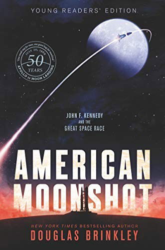 Cover for Douglas Brinkley · American Moonshot Young Readers' Edition: John F. Kennedy and the Great Space Race (Hardcover Book) (2019)