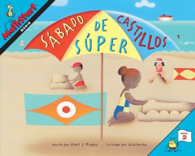 Sabado de super castillos: Super Sand Castle Saturday (Spanish Edition) - MathStart 2 - Stuart J. Murphy - Bücher - HarperCollins - 9780062983282 - 16. Juni 2020
