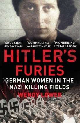 Cover for Wendy Lower · Hitler's Furies: German Women in the Nazi Killing Fields (Pocketbok) (2014)
