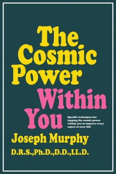 Cover for Murphy Joseph Murphy · The Cosmic Power Within You (Paperback Book) (1988)