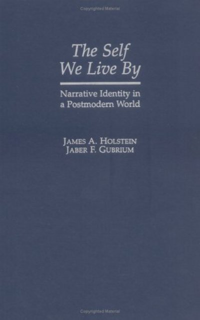 Cover for James A. Holstein · The Self We Live by (Hardcover Book) (1999)