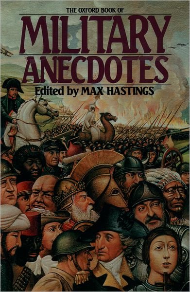 Cover for Max Hastings · The Oxford Book of Military Anecdotes (Paperback Book) (1986)