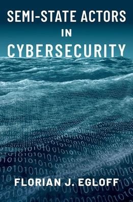 Cover for Egloff, Florian J. (Senior Researcher in Cybersecurity, Senior Researcher in Cybersecurity, Center for Security Studies (CSS), ETH Zurich) · Semi-State Actors in Cybersecurity (Pocketbok) (2022)