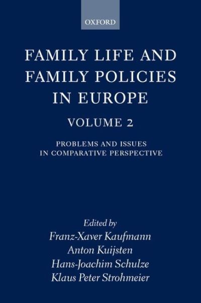 Family Life and Family Policies in Europe: Volume 2: Problems and Issues in Comparative Perspective - Kaufmann - Livros - Oxford University Press - 9780198233282 - 29 de agosto de 2002