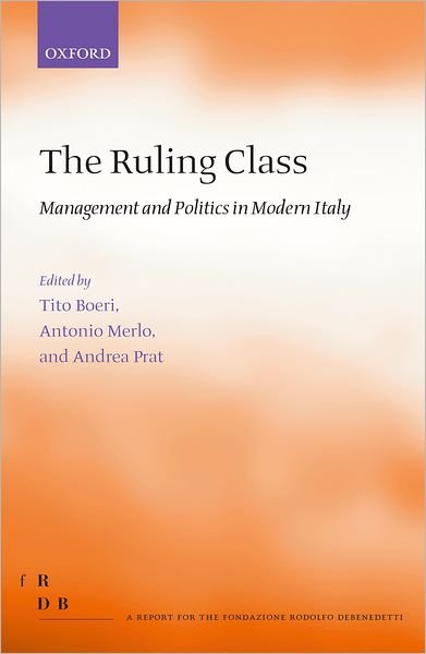 Cover for The Ruling Class: Management and Politics in Modern Italy - Fondazione Rodolfo Debendetti Reports (Hardcover Book) (2010)