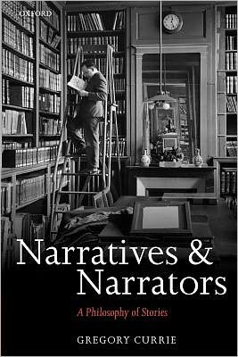 Cover for Currie, Gregory (Nottingham University) · Narratives and Narrators: A Philosophy of Stories (Pocketbok) (2012)