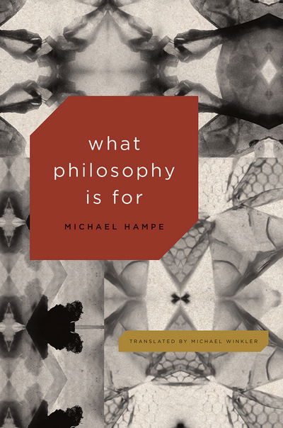 Cover for Michael Hampe · What Philosophy Is for (Hardcover Book) (2018)