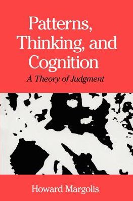 Cover for Howard Margolis · Patterns, Thinking, and Cognition – A Theory of Judgment (Taschenbuch) (1990)