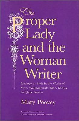 Cover for Mary Poovey · The Proper Lady and the Woman Writer – Ideology as Style in the Works of Mary Wollstonecraft, Mary Shelley, and Jane Austen - Women in Culture &amp; Society Series WCS                 (CHUP) (Paperback Book) (1985)