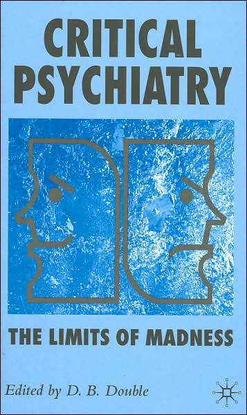 Cover for Critical Psychiatry: The Limits of Madness (Hardcover Book) (2006)