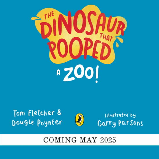 The Dinosaur that Pooped a Zoo! - The Dinosaur That Pooped - Tom Fletcher - Books - Penguin Random House Children's UK - 9780241649282 - June 19, 2025