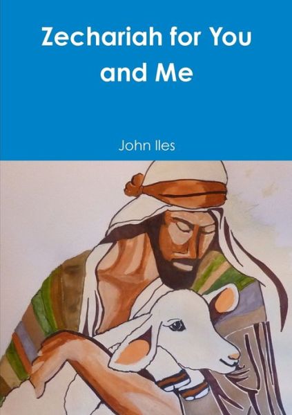 Cover for John Iles · Zechariah for You and Me (Paperback Book) (2017)