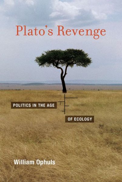 Cover for William Ophuls · Plato's Revenge: Politics in the Age of Ecology - The MIT Press (Pocketbok) (2013)