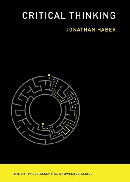 Cover for Haber, Jonathan (Educational Researcher, Degree of Freedom Project) · Critical Thinking - MIT Press Essential Knowledge series (Paperback Book) (2020)