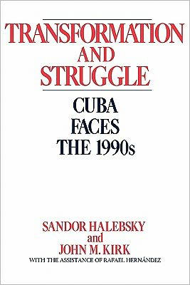 Cover for Sandor Halebsky · Transformation and Struggle: Cuba Faces the 1990s (Paperback Bog) (1990)