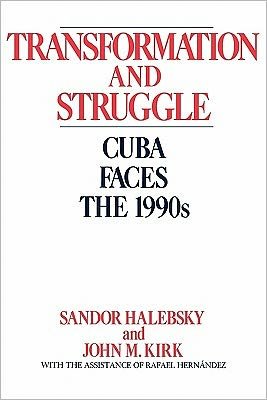 Cover for Sandor Halebsky · Transformation and Struggle: Cuba Faces the 1990s (Paperback Bog) (1990)