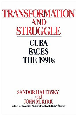 Cover for Sandor Halebsky · Transformation and Struggle: Cuba Faces the 1990s (Paperback Book) (1990)