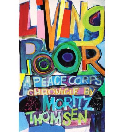 Cover for Moritz Thomsen · Living Poor: A Peace Corps Chronicle - Living Poor (Paperback Book) (1990)