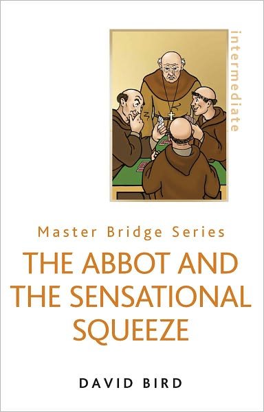 The Abbot and the Sensational Squeeze - Master Bridge - David Bird - Books - Orion Publishing Co - 9780297866282 - August 11, 2011