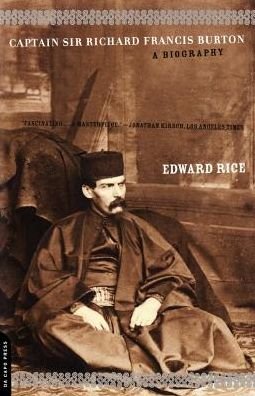 Cover for Edward Rice · Captain Sir Richard Francis Burton: a Biography (Paperback Book) (2001)