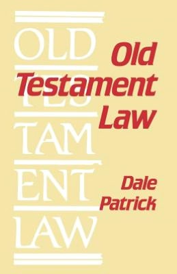 Cover for Dale Patrick · Old Testament Law (Paperback Book) [1st Edition in This Form edition] (2012)