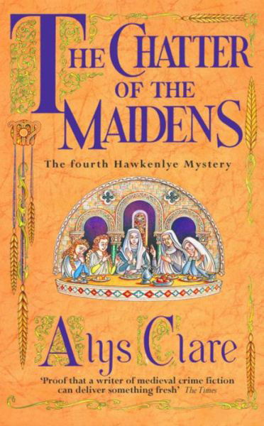 Cover for Alys Clare · The Chatter of the Maidens (Paperback Book) (2002)
