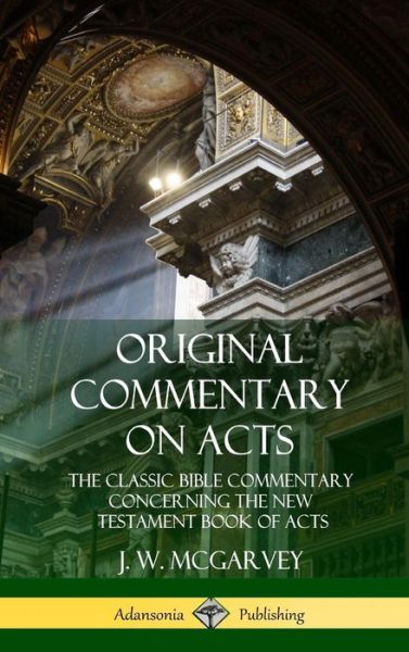 Cover for J W McGarvey · Original Commentary on Acts (Gebundenes Buch) (2018)