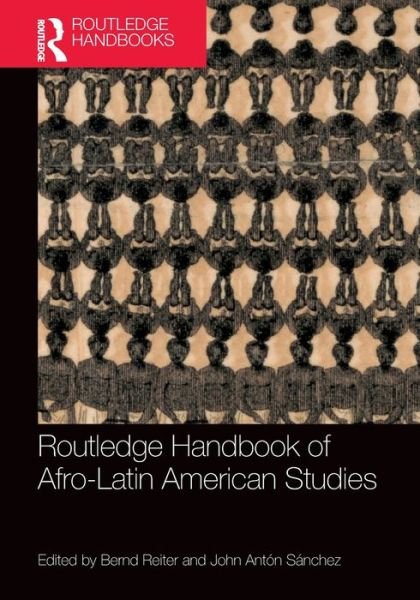 Routledge Handbook of Afro-Latin American Studies -  - Kirjat - Taylor & Francis Ltd - 9780367747282 - maanantai 27. toukokuuta 2024