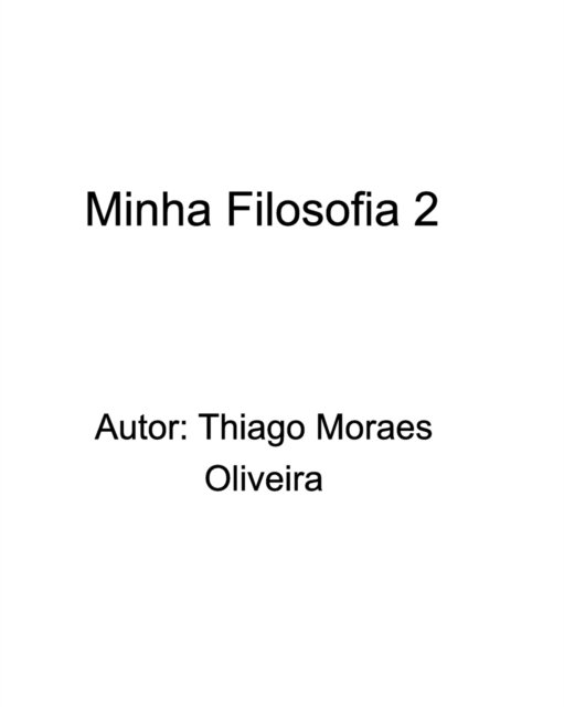 Cover for Thiago Moraes Oliveira · Minha Filosofia 2 (Taschenbuch) (2019)