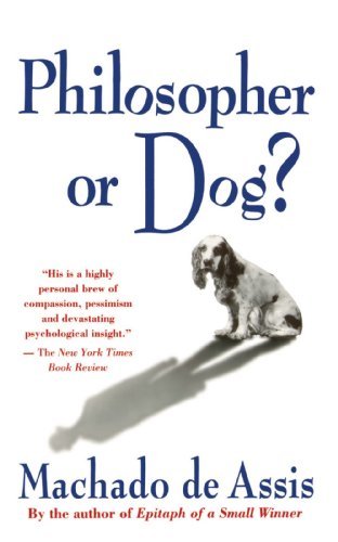 Philosopher or Dog? - Machado De Assis - Books - Farrar, Straus and Giroux - 9780374523282 - May 1, 1992