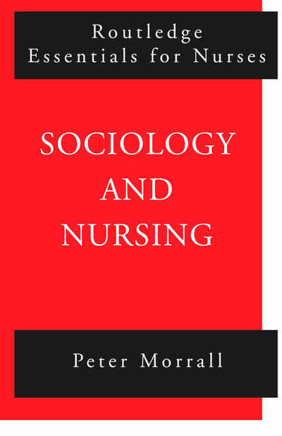 Cover for Morrall, Peter (University of Leeds, UK) · Sociology and Nursing: An Introduction (Paperback Book) (2000)