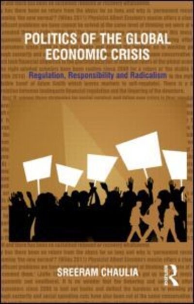 Cover for Sreeram Chaulia · Politics of the Global Economic Crisis: Regulation, Responsibility and Radicalism (Hardcover Book) (2013)