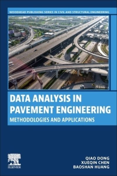 Cover for Dong, Qiao (Southeast University, Department of Roadway Engineering, School of Transportation, Nanjing, Jiangsu, China) · Data Analysis in Pavement Engineering: Methodologies and Applications - Woodhead Publishing Series in Civil and Structural Engineering (Pocketbok) (2023)