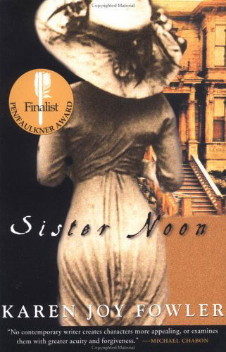 Sister Noon - Karen Joy Fowler - Books - Penguin Putnam Inc - 9780452283282 - May 28, 2002