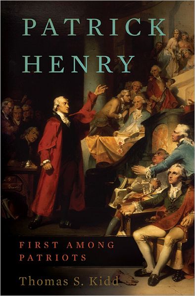 Cover for Thomas Kidd · Patrick Henry: First Among Patriots (Hardcover Book) (2011)