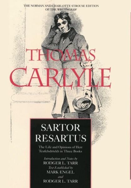 Cover for Thomas Carlyle · Sartor Resartus: The Life and Opinions of Herr Teufelsdrockh in Three Books - The Norman and Charlotte Strouse Edition of the Writings of Thomas Carlyle (Innbunden bok) (2000)