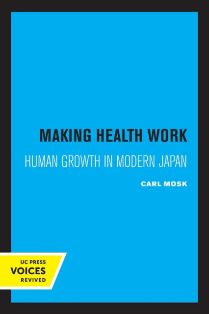 Cover for Carl Mosk · Making Health Work: Human Growth in Modern Japan - Studies in Demography (Paperback Book) (2022)