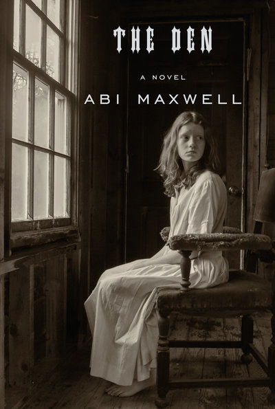 Cover for Abi Maxwell · The Den: A novel (Hardcover Book) (2019)